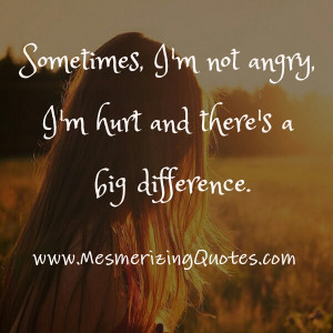 not angry, I’m Hurt