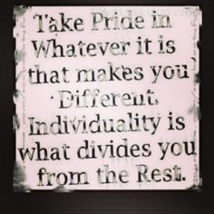 ... follow the crowd be yourself in whatever makes you happy pride quote