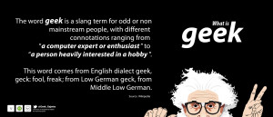 ... we take a look at what it means to be a geek today and how we got