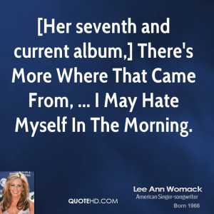 Her seventh and current album,] There's More Where That Came From ...