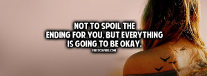 Everything Is Going To Be Okay Profile Facebook Covers