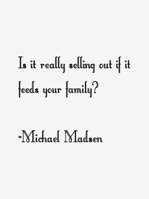 Michael Madsen Quotes & Sayings