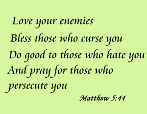 love thy enemies