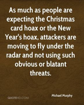 As much as people are expecting the Christmas card hoax or the New ...