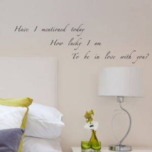 Have I mentioned today How lucky I am - Love - Quote - Wall Decals