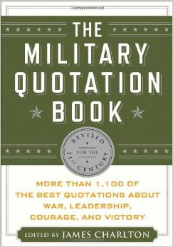 The Military Quotation Book: More than 1,100 of the Best Quotations ...