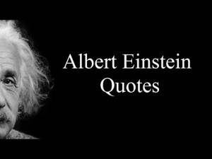 Famous Quotes by Albert Einstein – his best quotes