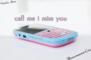 Call me, I miss you