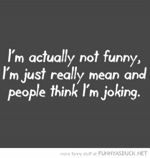 just really mean people think I'm joking quote funny pics pictures pic ...