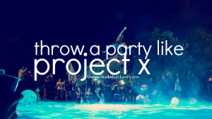 The Teen's Bucket List | Throw a party like Project X. on we heart it ...