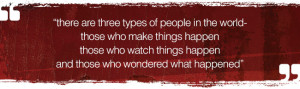 there are three types of people in the world-those who make things ...