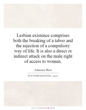 Lesbian existence comprises both the breaking of a taboo and the ...