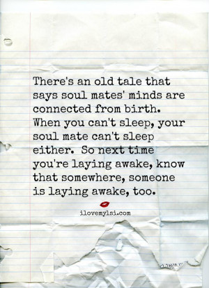 ... next time you’re laying awake, know that somewhere, someone is