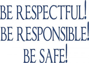 Be Respectful Be Responsible.....wall ...