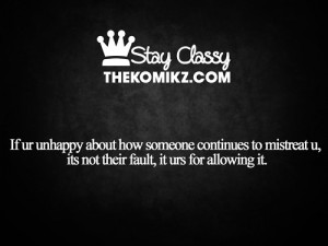 Stay Classy. More quotes (black and white)