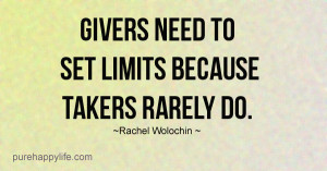 Life Quote: Givers need to set limits because..