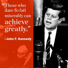 ... Kennedy. http://www.menshealth.com/best-life/great-presidential-quotes
