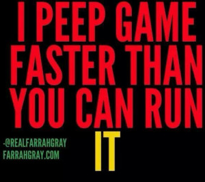 peep game faster than u can run it