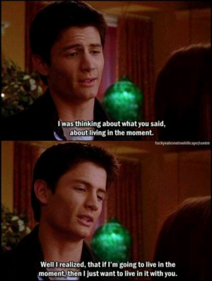 Go Back > Gallery For > Nathan Scott Quotes