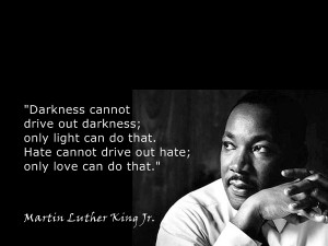 light can do that hate cannot drive out hate only love can do that rev ...