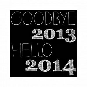 Goodbye 2013 Goodbye 2013, hello 2014