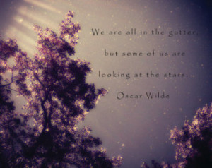 Star Quote Photography Print We Are All In The Gutter But Some Of Us ...