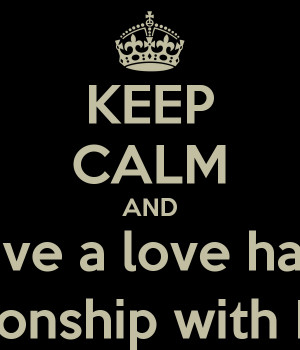 love hate relationship love hate relationship love hate relationship ...