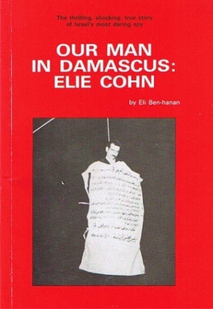 Start by marking “Our Man In Damascus, Elie Cohn” as Want to Read: