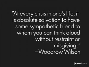 At every crisis in one's life, it is absolute salvation to have some ...