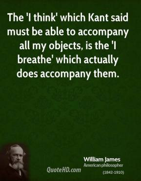 The 'I think' which Kant said must be able to accompany all my objects ...