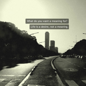 quote:Stop looking, start living.