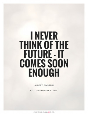 Albert Einstein Quotes Future Quotes Thinking Quotes Think Quotes