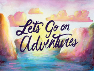 let's go on adventures