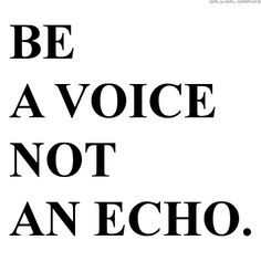 ... Quotes, Change Quotes, Quotes About Life, Being A Voice, The Voice
