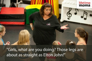 Top 20 Abby Lee Miller Quotes from #DanceMoms: Dancemoms, Abbie Quotes ...