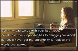 Don’t mix bad words with your bad mood.