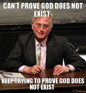 ... PROVE GOD DOES NOT EXIST, KEEP TRYING TO PROVE GOD DOES NOT EXIST