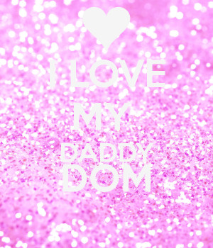 love you daddy dom