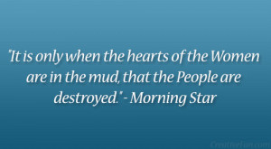 ... are in the mud, that the People are destroyed.” – Morning Star