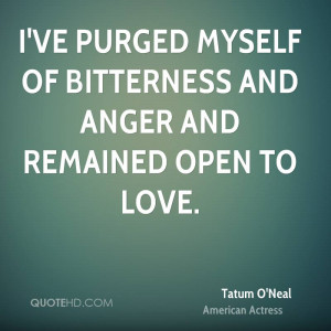 ve purged myself of bitterness and anger and remained open to love.