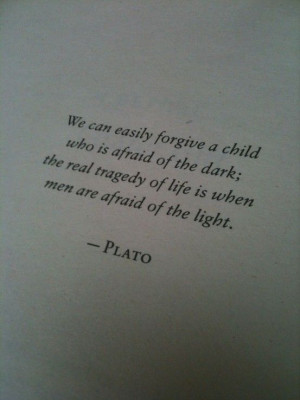 ... , The Real, True, Quotes Afraid, Pictures Quotes, Plato Quotes