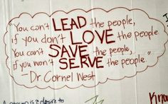 leadership love servanthood more cornell west quotes quotes in ...