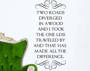 ... Two Roads Diverged In a Wood Robert Frost quotes Less traveled by