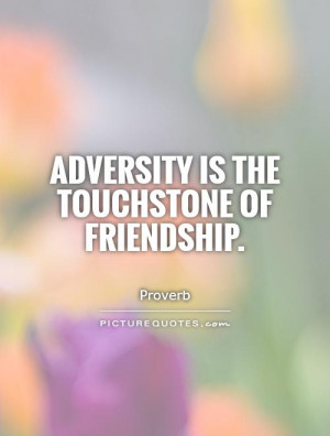 Friendship Quotes Adversity Quotes Proverb Quotes