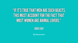 ... , this must account for the fact that most women are animal lovers