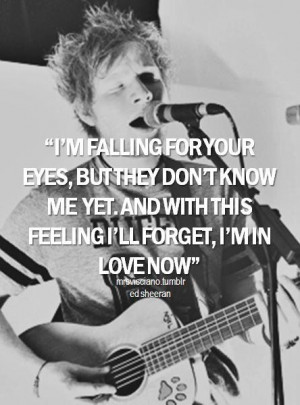 falling for your eyes, but they don't know me yet, and with a ...