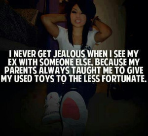 Jealous Bitch Quotes I never jealous