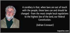 corollary is that, when laws are out of touch with the people, those ...