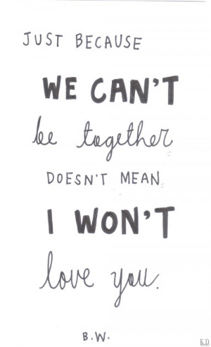 black and white, breakup, grunge, love, quote, tumblr, be together