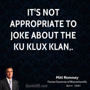 It's not appropriate to joke about the Ku Klux Klan,.